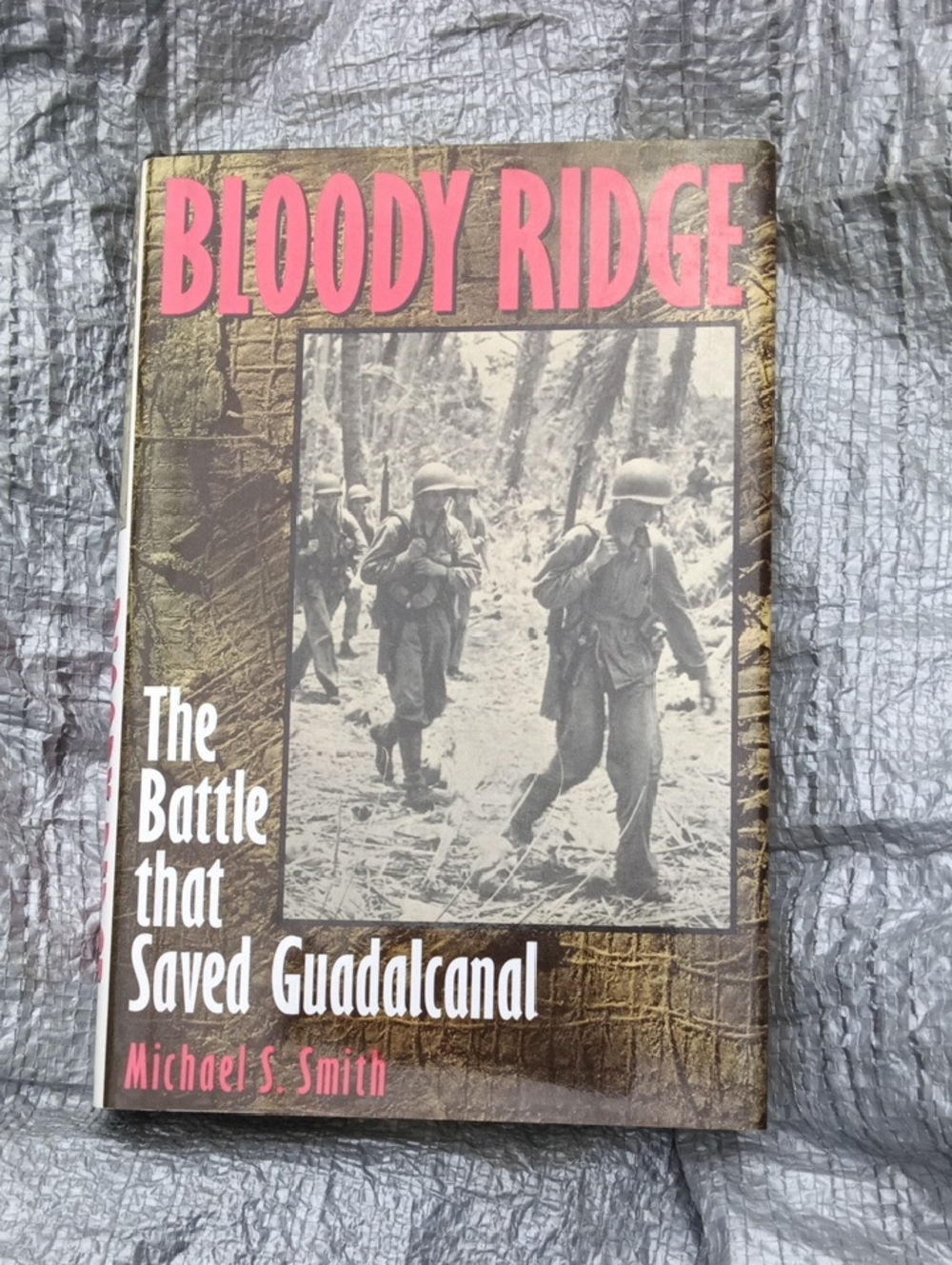 Bloody Ridge - The Battle that Saved Guadalcanal by Michael S. Smith